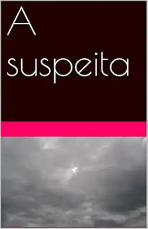 Capa do livro A suspeita - Karine Freitas