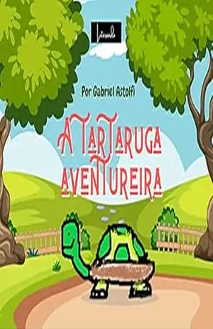 A tartaruga aventureira – Gabriel Astolfi A tartaruga aventureira – Gabriel Astolfi