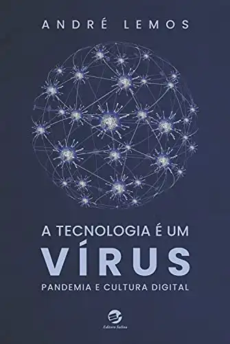 Baixar A tecnologia é um vírus: Pandemia e cultura digital pdf, epub, mobi, eBook