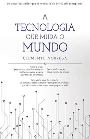 A tecnologia que muda o mundo – Clemente Nobrega