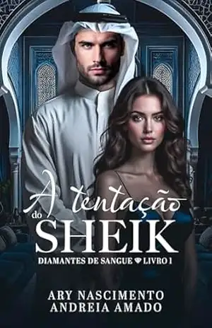 A tentação do Sheik: Diamantes de Sangue, livro 1 – Ary Nascimento
