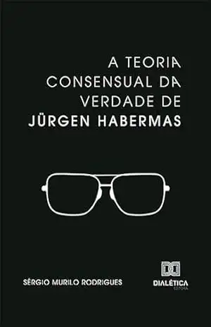 Capa do livro A Teoria consensual da verdade de Jürgen Habermas - Sérgio Murilo Rodrigues