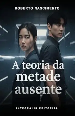 A teoria da metade ausente – Roberto Nascimento A teoria da metade ausente – Roberto Nascimento
