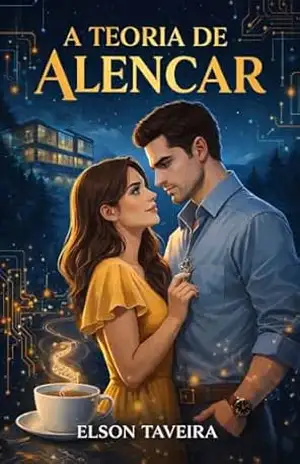 A Teoria de Alencar: Um bilhete, um segredo e a babá que ele não consegue resistir. – Elson  Taveira
