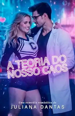 A Teoria do Nosso Caos – Juliana Dantas