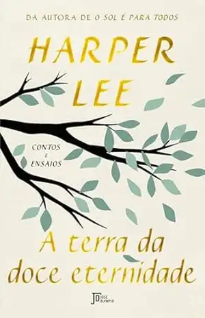 Capa do livro A terra da doce eternidade - Harper Lee
