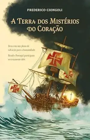 Capa do livro A Terra dos Mistérios do Coração - frederico ciongoli