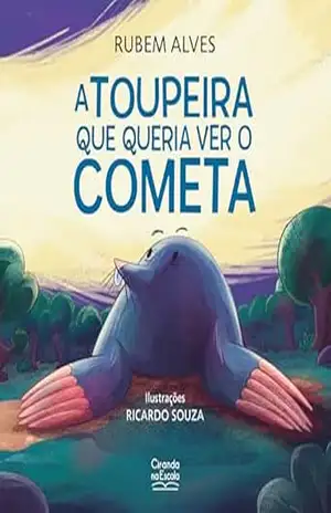 A toupeira que queria ver o cometa (Biblioteca Rubem Alves) – Rubem Alves A toupeira que queria ver o cometa (Biblioteca Rubem Alves) – Rubem Alves