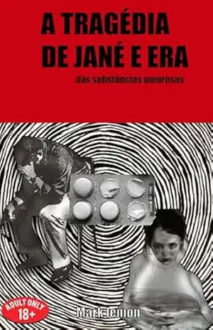 A Tragédia de Lané e Era: das substâncias amorosas – Mark Lemon A Tragédia de Lané e Era: das substâncias amorosas – Mark Lemon