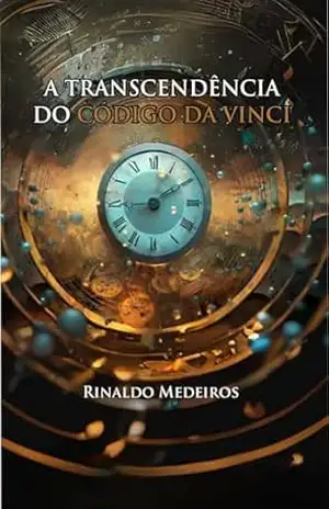 A Transcendência do Código da Vinci – Rinaldo Medeiros