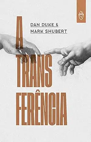 A Transferência – Mark Shubert A Transferência – Mark Shubert