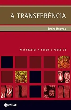 A Transferência: Uma viagem rumo ao continente negro (PAP – Psicanálise) – Denise Maurano
