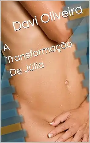 Baixar A Transformação De Júlia pdf, epub, mobi, eBook