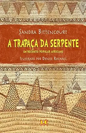 A trapaça da serpente - Sandra Bittencourt A trapaça da serpente - Sandra Bittencourt