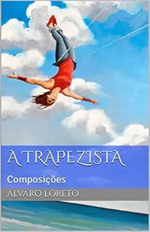 A Trapezista: Composições – Álvaro Loreto