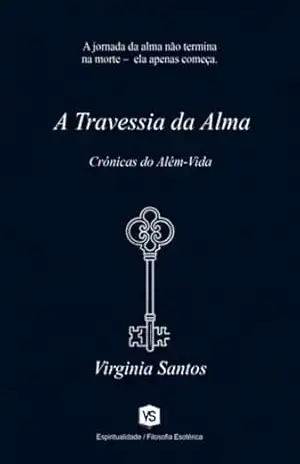 A Travessia Da Alma – Virginia Santos A Travessia Da Alma – Virginia Santos