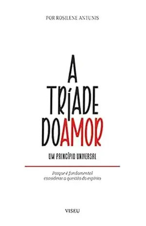 A Tríade do Amor – Rosilene Antunis