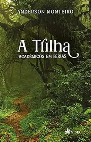 A trilha: Acadêmicos em férias – Anderson Monteiro