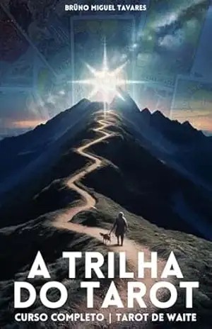A Trilha do Tarot – Curso Completo: O Tarot de Waite tornado simples – Bruno Tavares