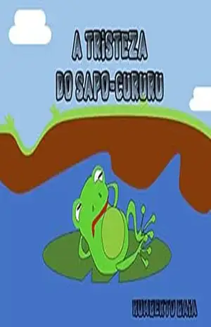 Capa do livro A tristeza do sapo–cururu - Humberto Baía