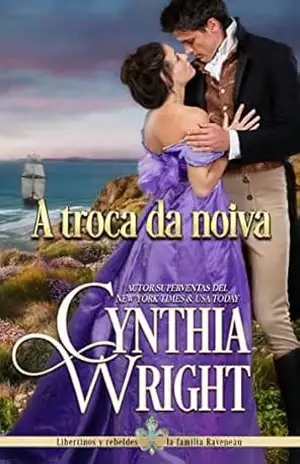 Capa do livro A troca da noiva: Libertinos e Rebeldes. Livro 3 - Cynthia Wright