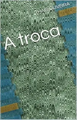 A troca – THAÏS OLIVEIRA