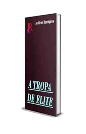A TROPA DE ELITE – JESILENE RODRIGUES