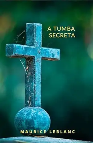 A Tumba Secreta (traduzido) – Maurice Leblanc