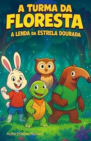 A Turma da Floresta: A Lenda da Estrela Doura – Kleber Nunes
