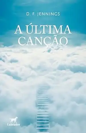 Capa do livro A última canção - D. F. Jennings