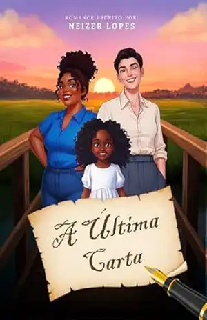 A Última Carta: Cartas roubadas, mas um destino reescrito! – Neizer Lopes