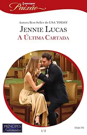 Capa do livro A Última Cartada (Harlequin Jessica Especial Livro 342) - Jennie Lucas