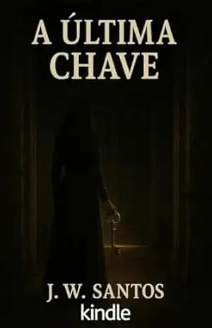 A Última Chave: Primeiro livro da série Rebeca – jhonne weverton da silva santos J. W. Santos A Última Chave: Primeiro livro da série Rebeca – jhonne weverton da silva santos J. W. Santos