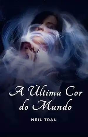 A Última Cor do Mundo: Uma História Sobre o que Existe Entre o Visível e o Impossível – Marina Silva