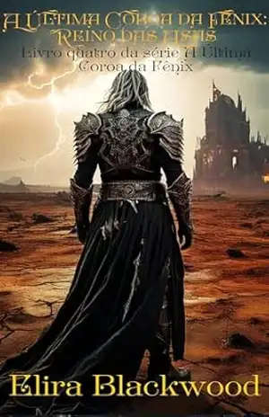 A Última Coroa da Fênix: Reign of Wings (Reino das Asas): Livro quatro da série A Última Coroa da Fênix – Elira  Blackwood