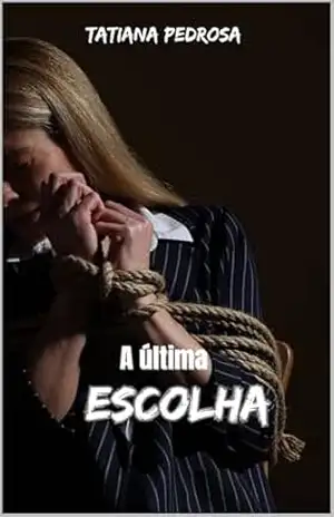 A Última Escolha – Tatiana Pedrosa