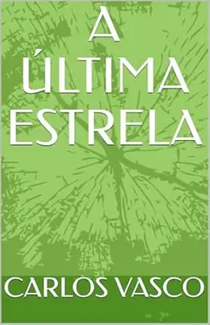 A ÚLTIMA ESTRELA – CARLOS VASCO