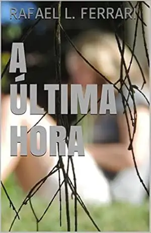 Capa do livro A última hora - Rafael L. Ferrari