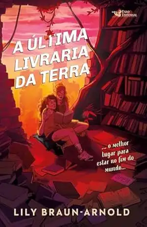 A última livraria da Terra - Lily Braun-Arnold