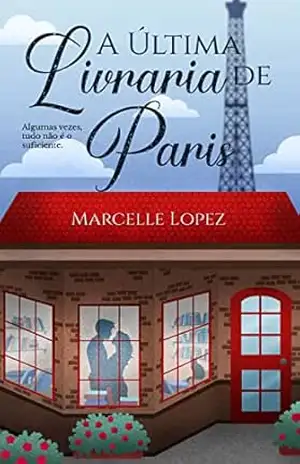 A Última Livraria de Paris – Marcelle Lopez A Última Livraria de Paris – Marcelle Lopez