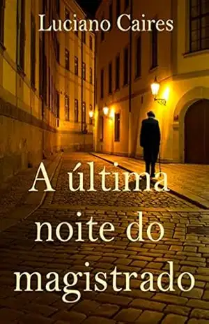 A última noite do magistrado – L Caires