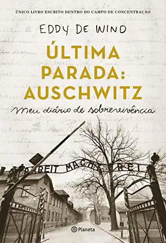 Baixar A última parada: Auschwitz: Meu diário de sobrevivência pdf, epub, mobi, eBook