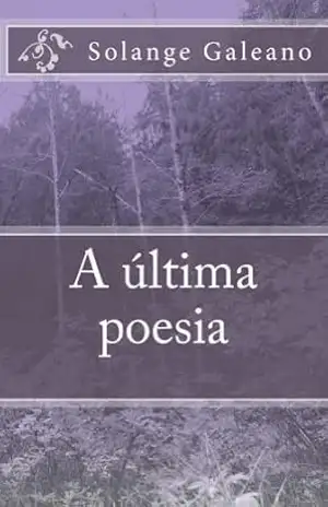 A última poesia – Solange Galeano
