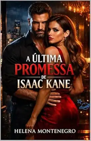 A Última Promessa de Isaac Kane: Ela nasceu na família errada. Ele jurou nunca mais matar. – Helena Montenegro A Última Promessa de Isaac Kane: Ela nasceu na família errada. Ele jurou nunca mais matar. – Helena Montenegro
