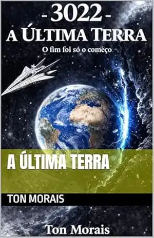 Capa do livro A ÚLTIMA TERRA - Ton  Morais