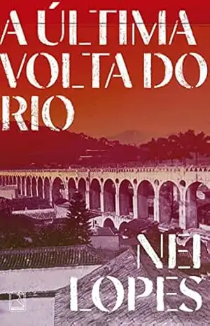 A última volta do Rio – Nei Lopes
