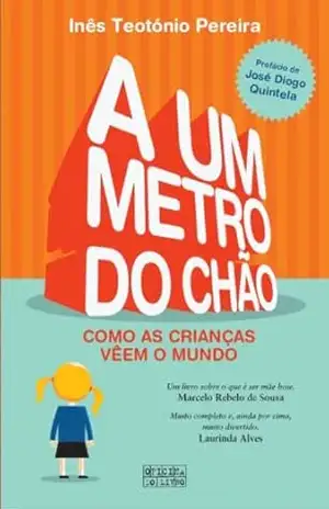 Capa do livro A Um Metro do Chão - Inês Teotónio Pereira
