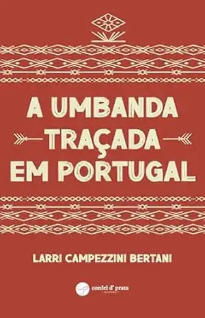 Capa do livro A Umbanda Traçada em Portugal - Larri Bertani