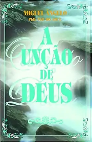 A Unção de Deus – Ap. Miguel Ângelo