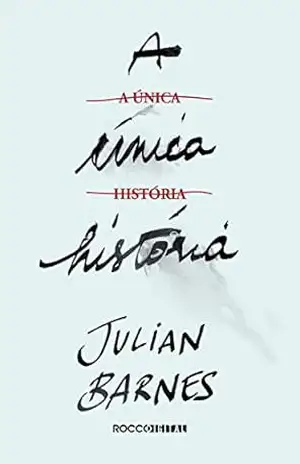 A única história – Julian Barnes A única história – Julian Barnes